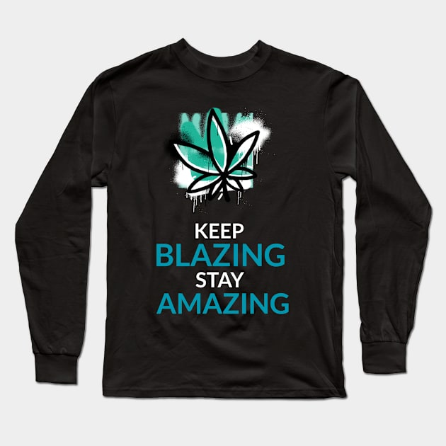 keep blazing stay amazing Long Sleeve T-Shirt by Zipora